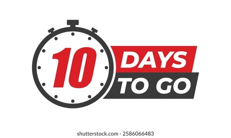 10 days to go badges symbol. Countdown of days. Offer timer, sticker limited to a few days. Ten days left to go. Vector illustration