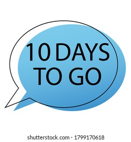 10 days to go. Countdown time. There are ten days left. Countdown in a speech. Vector image.