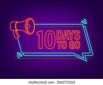 10 days to go megaphone banner. Neon style icon. Vector typographic design. Vector stock illustration