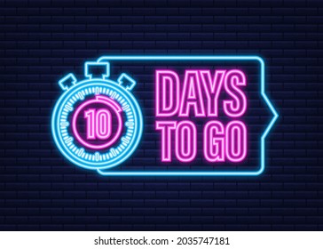 10 days to go. Neon style icon. Vector typographic design. Vector stock illustration.