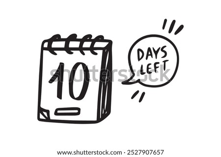 10 days left. Doodle calendar symbol for days left for promotion icon. hand drawn isolated style. Vector illustration