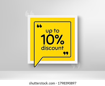 Hasta un 10% de descuento. Marco con burbuja de pensamiento. Señal de precio de oferta de venta. Símbolo de oferta especial. Ahorra 10 por ciento. Marco realista y burbuja de la expresión. Cartel con símbolo de chat y citas. Vector