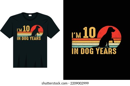 	
I'm 10 in dog years vintage T-Shirt design