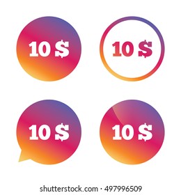 10 Dollars sign icon. USD currency symbol. Money label. Gradient buttons with flat icon. Speech bubble sign. Vector