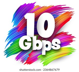 10 Gbps paper word sign with colorful spectrum paint brush strokes over white. Vector illustration.