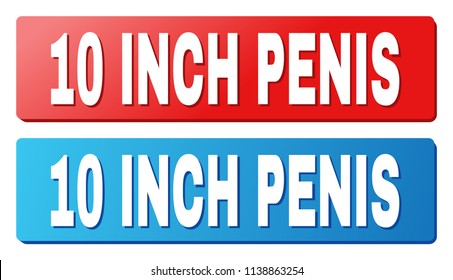10 INCH PENIS text on rounded rectangle buttons. Designed with white title with shadow and blue and red button colors.