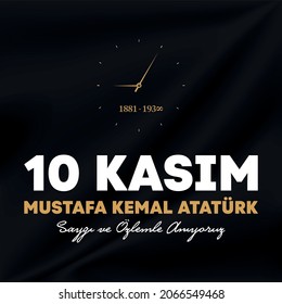 10 kasim commemorative date November 10 death day Mustafa Kemal Ataturk , first president of Turkish Republic.