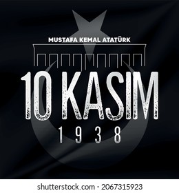 10 kasim Gedenktag 10. November Todestag Mustafa Kemal Ataturk , erster Präsident der Türkischen Republik. Übersetzung Türkisch. 10. November, respektieren und erinnern.