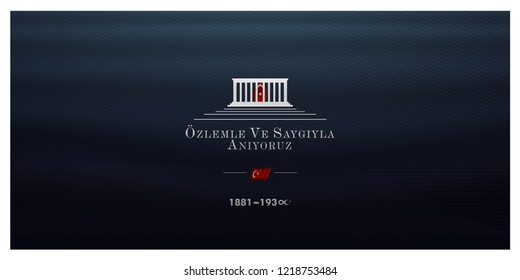 10 Kasim November 10 death day Mustafa Kemal Ataturk , first president of Turkish Republic. translation Turkish. November 10, respect and remembe, anitkabir ankara vector illustration.