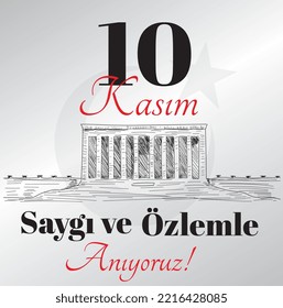 10 Kasim November 10 death day Mustafa Kemal Ataturk , first president of Turkish Republic. translation Turkish: ideas don't die	