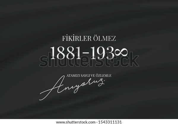 10カシム11月10日 トルコ共和国初代大統領 ムスタファ ケマル アタチュルク氏死亡日 翻訳 考えは死なない のベクター画像素材 ロイヤリティフリー