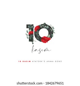 10 Kasim. Translate: November 10. Day of memory mourning of Ataturk in Turkey the president founder of the Turkish Republic.
Flowers, floral, clove, vector, design.