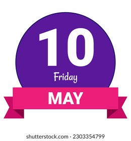 10 May, Friday. Date template. Useful design for calendar or event promotion. Vector illustration EPS 10 File. Isolated on white background. 