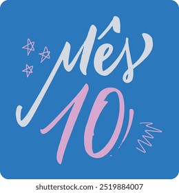 Mês 10 Mês 10 em português do Brasil. Mão moderna Lettering. vetor.
