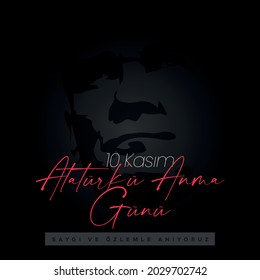 10 Kasım Mustafa Kemal Ataturk'u Anma Gunu. (Translation: 10 November Mustafa Kemal Ataturk's Death Anniversary) 