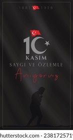 10 November Ataturk memorial day. We remember with longing and respect  (Translation: 10 Kasım Atatürkü anma günü. Özlemle ve saygıyla anıyoruz.) 