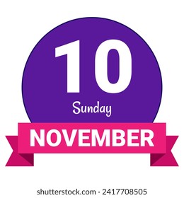 10 November, Sunday. Date template. Useful design for calendar or event promotion. Vector illustration EPS 10 File. Isolated on white background. 