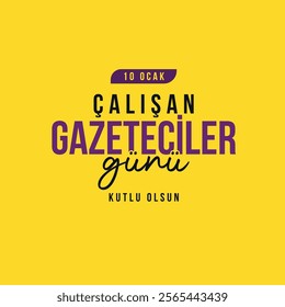 10 ocak çalışan gazeteciler günü kutlu olsun.
Translation: January 10, Happy Working Journalists Day