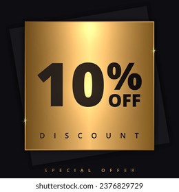 10 off discount banner. Special offer sale 10 percent off. Sale discount offer. Luxury promotion banner ten percent discount in golden square and black background. Vector illustration