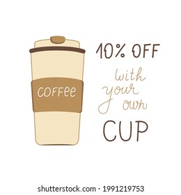 10 % off Discount with your own cup, mug. Say no to plastic. Ecology friendly shopping. Coffee takeaway, zero waste concept. Sticker