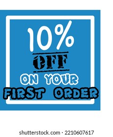 10% off your first order vector art illustration in fantastic font and blue background with black and white lettering colors, for first purchase Big sale and super percent sale coupon code voucher 