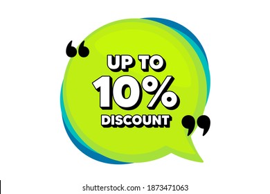 Up to 10 percent discount. Speech bubble banner with quotes. Sale offer price sign. Special offer symbol. Save 10 percentages. Thought speech balloon shape. Discount tag quotes speech bubble. Vector