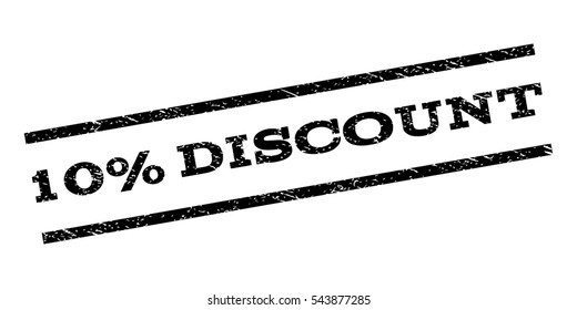10 Percent Discount watermark stamp. Text caption between parallel lines with grunge design style. Rubber seal stamp with dust texture. Vector black color ink imprint on a white background.