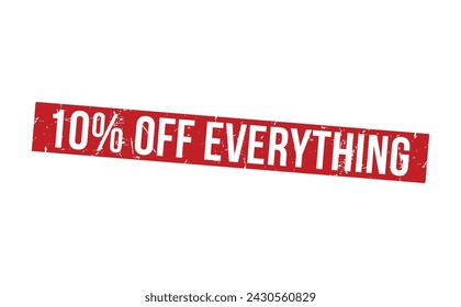 10 Percentage Off Everything Red Rubber Stamp vector design.