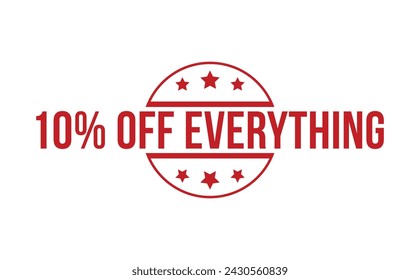 10 Percentage Off Everything Red Rubber Stamp vector design.