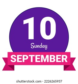 10 September, Sunday. Date template. Useful design for calendar or event promotion. Vector illustration EPS 10 File. Isolated on white background.