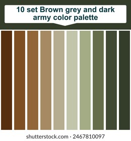 10 set Brown grey and dark army color palette. Elegant Brown grey and dark army colors palette. Beautiful color palette
