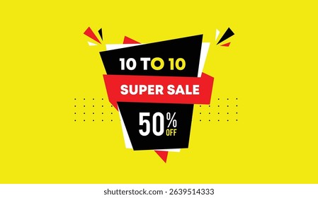 10 to 10 super sale 50% off editable web banner label design vector art illustration black red white shapes yellow abstract background best unique template creative modern trendy popular style