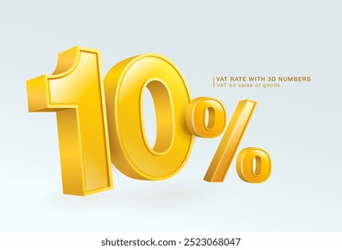 10% Tax rate with 3D numbers indicates the application of VAT burden arising from the sale of goods, provision of services and import transactions. Vector illustration file.