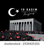 Anıtkabir. Atatürk 10 kasım saygıyla ve özlemle anıyoruz. November 10. We remember with respect and longing.