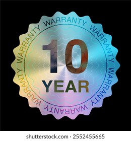 10 Year Warranty Holographic Label Sticker and Stamp. Authenticity Guarantee. Premium Iridescent Foil Seal. Vector.