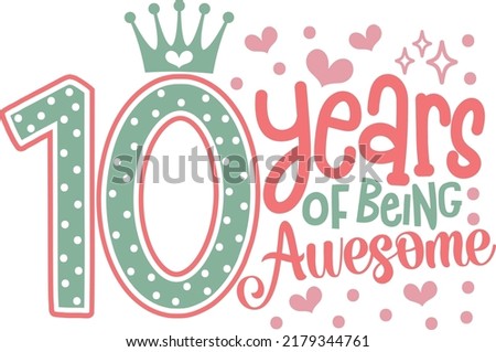 10 years of Being Awesome Vector design, 10th Birthday, 10th Wedding Anniversary, Vintage Design