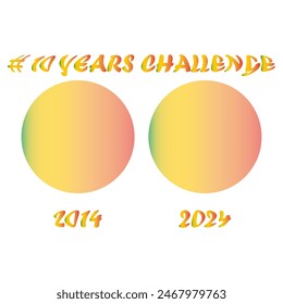 10 Years Challenge gradient circles vector. Warm color transition from 2014 to 2024. Social media trend illustration. Time lapse concept.