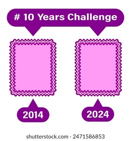 10 Years Challenge social media trend. Before and after frames Vector illustration. 2014 versus 2024 comparison.