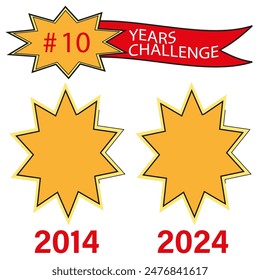 10 years challenge. Yellow stars 2014 2024. Red banner hashtag. Vector graphic.