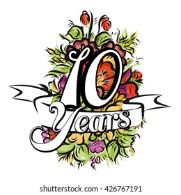 10 Years with nice bouquet of flowers, Greeting Card Design, Vector Hand Drawn Artwork