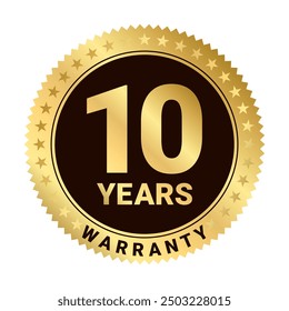 10 years warranty label. Ten Years warranty Sticker label in golden color. Warranty stamp banner for service provider. Gold Stars and Ten years text label, tag or stamp Premium Quality warranty badge