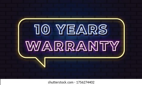 10 years warranty neon sign, design element, light banner, announcement neon signboard