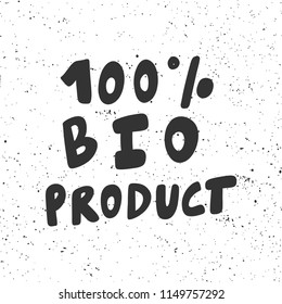 100% Bio Product. Sticker for social media content. Vector hand drawn illustration design. Bubble pop art comic style poster, t shirt print, post card, video blog cover
