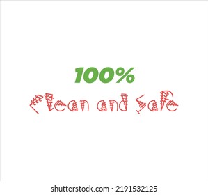 100 100% Clean  Safe sign label vector art illustration with stylish looking font and green and red color 