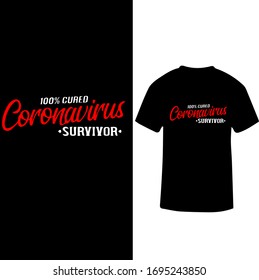 100% Corona virus Survivor-Corona Virus T-shirt Vector.
