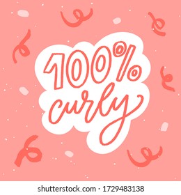 100% curly. Funny quote about naturally wavy or curly hair type. Pink handwritten text on abstract background