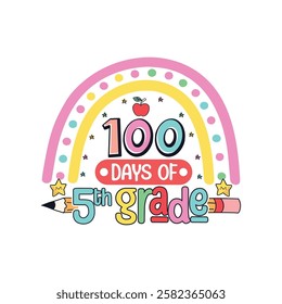 100 days of 5th grade school life, School life colorful designs