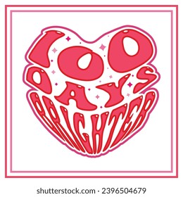 100 days brighter , 100 days of school t shirt design.