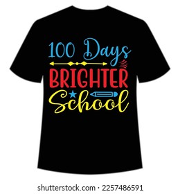 100 days brighter school t-shirt Happy back to school day shirt print template, typography design for kindergarten pre k preschool, last and first day of school, 