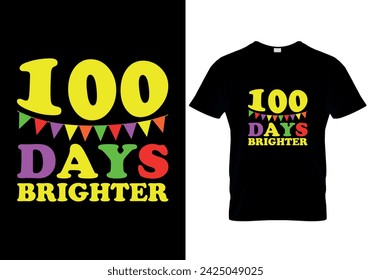 100 Days Brighter, 100 Days of School T-shirt design. vector illustration 
